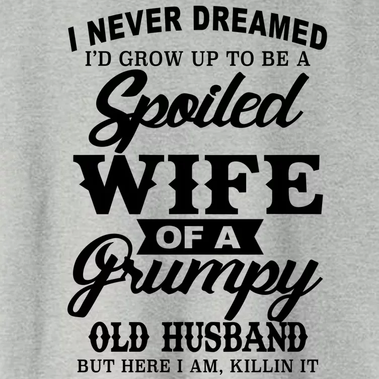 Spoiled Wife Of A Grumpy Old Husband Women's Crop Top Tee