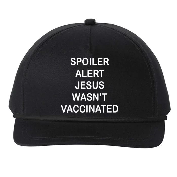 Spoiler Alert Jesus Wasn't Vaccinated Snapback Five-Panel Rope Hat