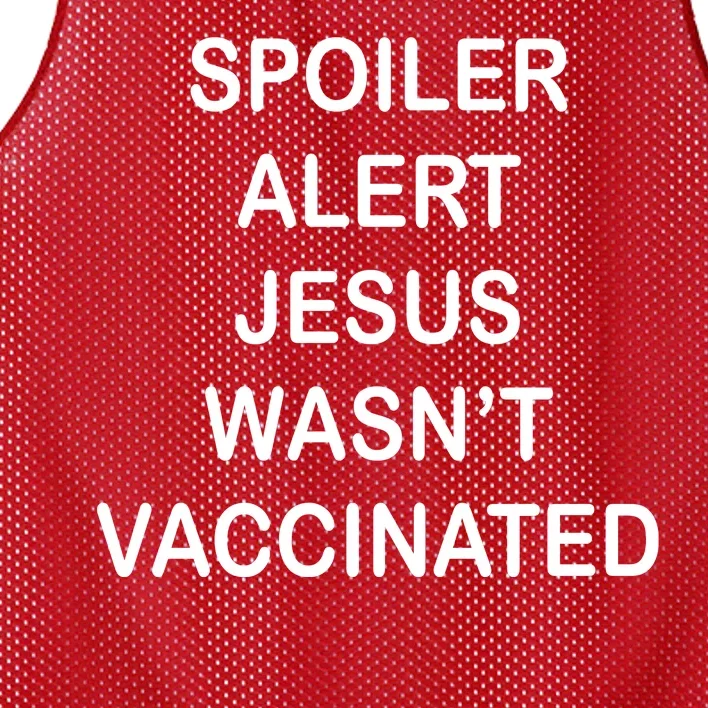 Spoiler Alert Jesus Wasn't Vaccinated Mesh Reversible Basketball Jersey Tank