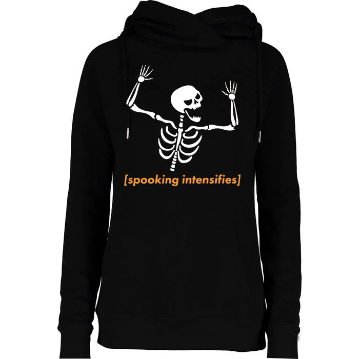 Spooking Intensifies Scary Skeleton Meme Womens Funnel Neck Pullover Hood