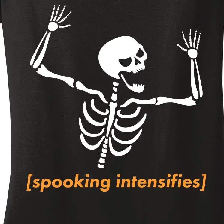 Spooking Intensifies Scary Skeleton Meme Women's V-Neck T-Shirt