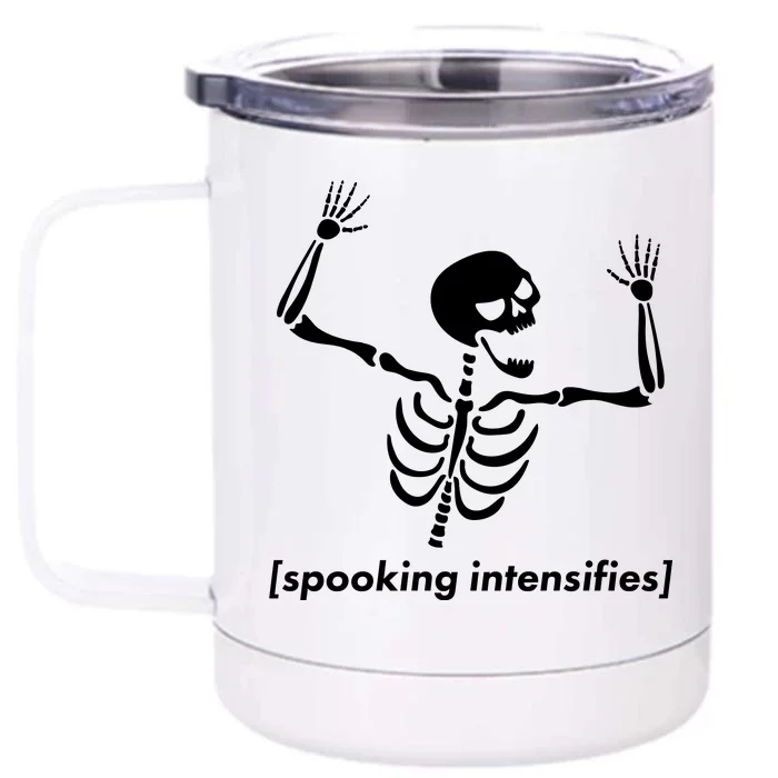 Spooking Intensifies Scary Skeleton Meme Front & Back 12oz Stainless Steel Tumbler Cup