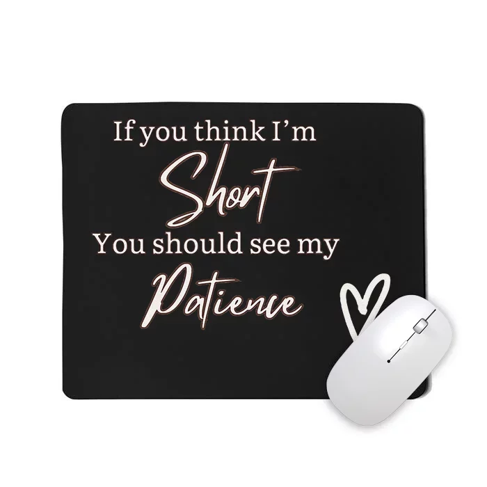 Short People Patience Mousepad