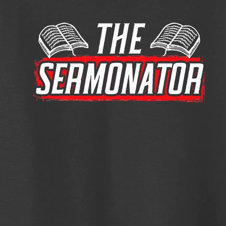 Sermonator Pastor Preacher Christian Believer Religious Toddler T-Shirt