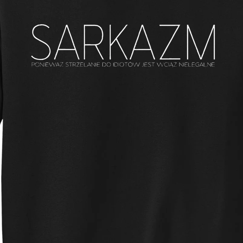 Sarkazm Poniewaz. Polska Smieszna Koszulka Zabawny Prezent Sweatshirt