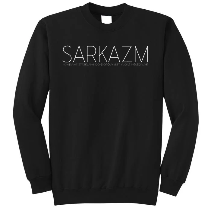 Sarkazm Poniewaz. Polska Smieszna Koszulka Zabawny Prezent Sweatshirt