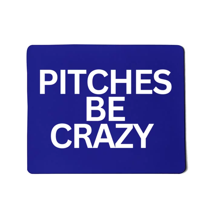 Softball Player Pitches Be Crazy Baseball Fun Baseball Gift Mousepad