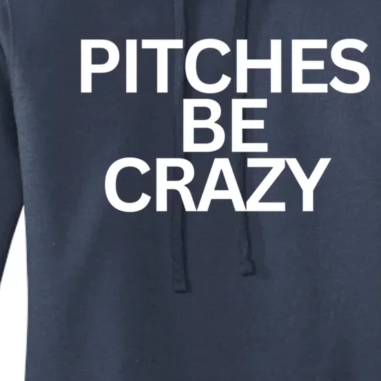 Softball Player Pitches Be Crazy Baseball Fun Baseball Gift Women's Pullover Hoodie