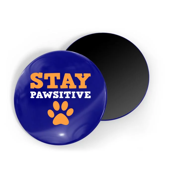 Stay Pawsitive Positive And Pet Lover Gift Magnet