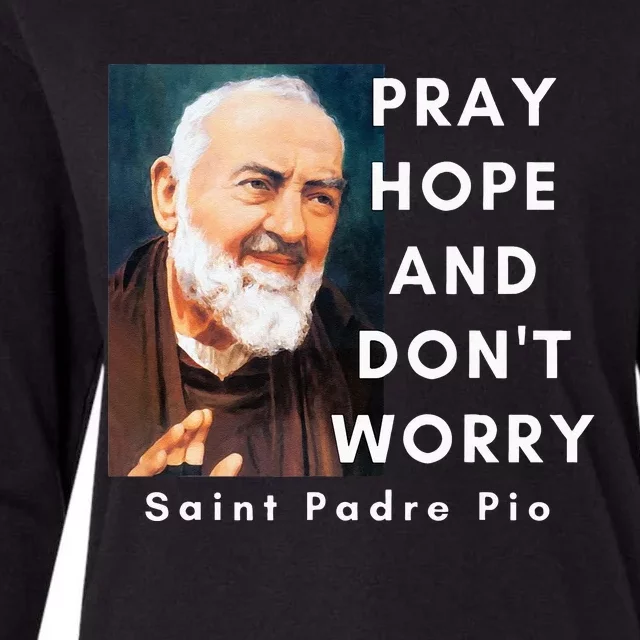 Saint Padre Pio Pray Hope And Dont Worry Catholic Christian Womens Cotton Relaxed Long Sleeve T-Shirt