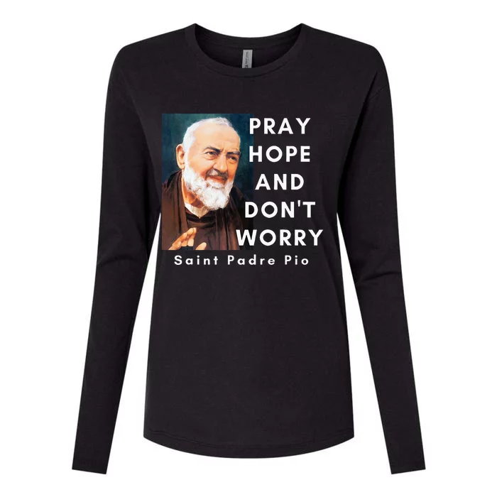 Saint Padre Pio Pray Hope And Dont Worry Catholic Christian Womens Cotton Relaxed Long Sleeve T-Shirt