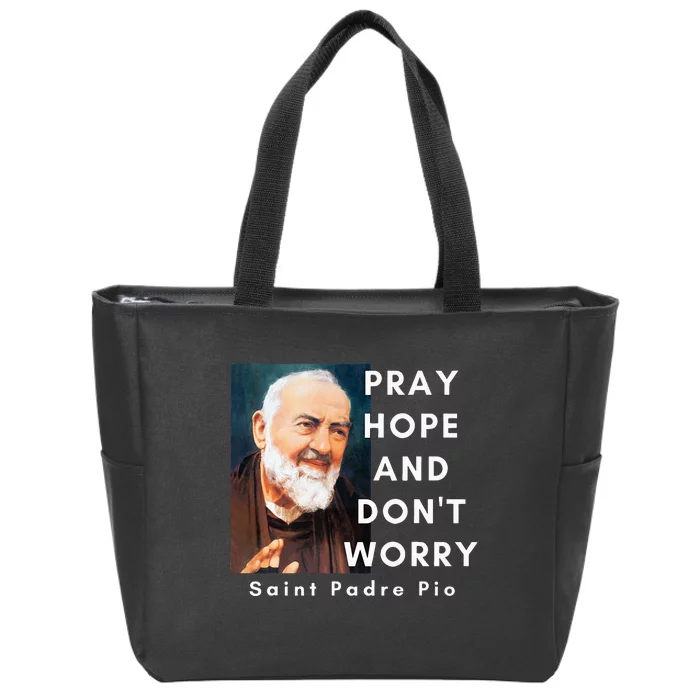 Saint Padre Pio Pray Hope And Dont Worry Catholic Christian Zip Tote Bag