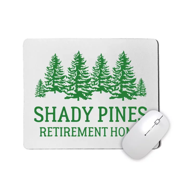 Shady Pines Retirement Home Mousepad