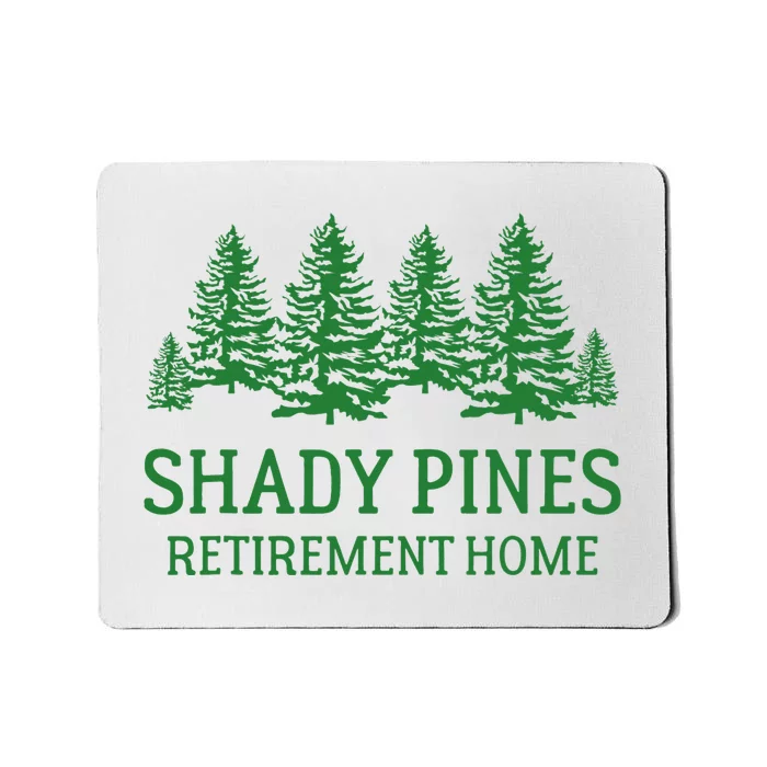 Shady Pines Retirement Home Mousepad