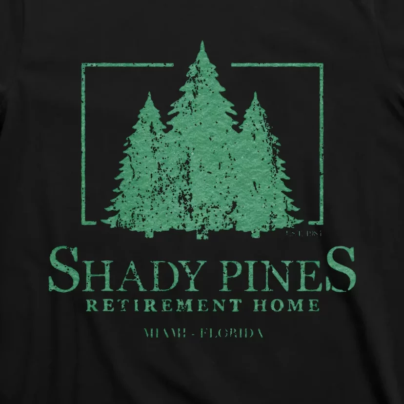 Shady Pines Retirement Home T-Shirt