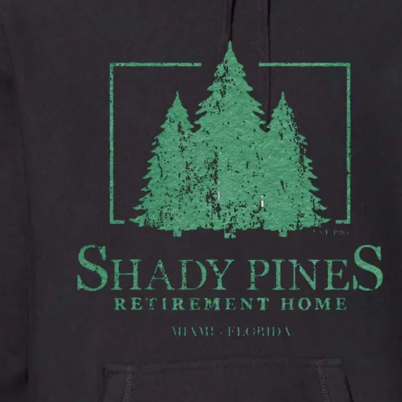 Shady Pines Retirement Home Premium Hoodie