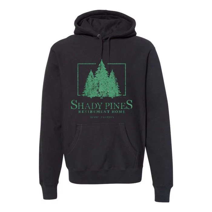 Shady Pines Retirement Home Premium Hoodie