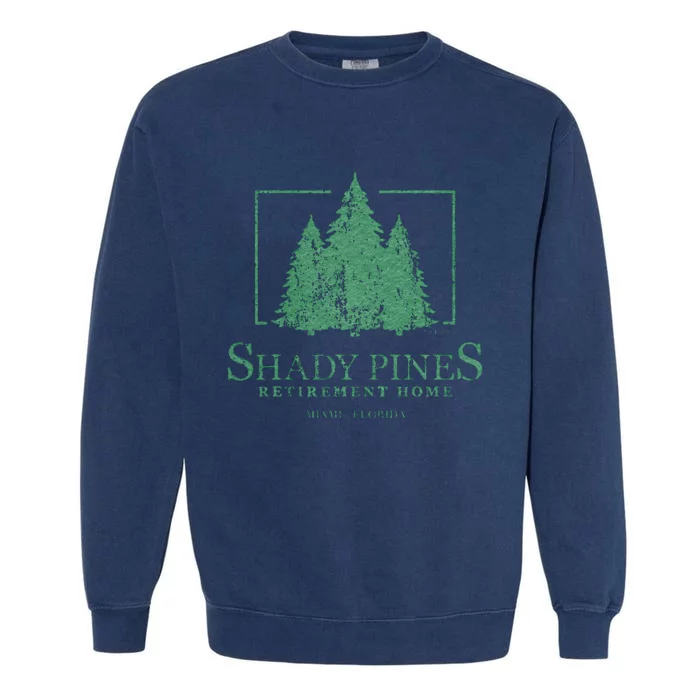 Shady Pines Retirement Home Garment-Dyed Sweatshirt