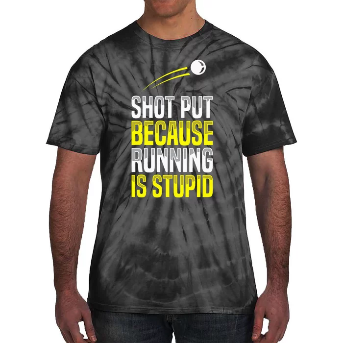 Shot Put Running Is Stupid Track Field Apparel Tie-Dye T-Shirt