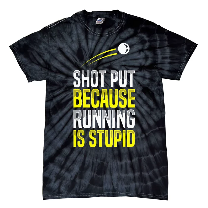 Shot Put Running Is Stupid Track Field Apparel Tie-Dye T-Shirt