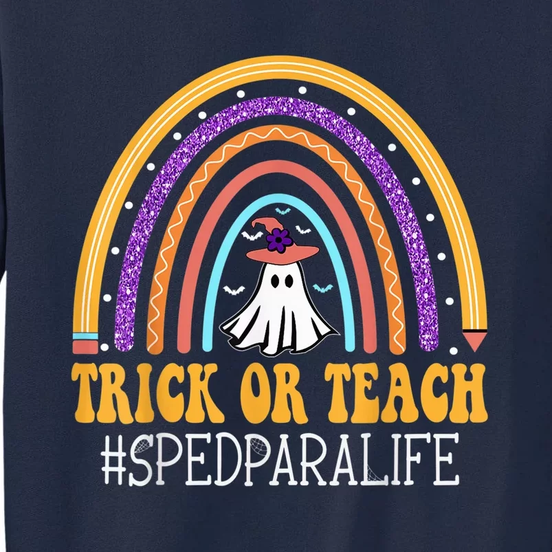 Sped Para Rainbow Trick or teach Funny Wo Ghost Halloween Tall Sweatshirt