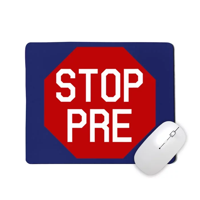 Stop Pre (Runners Shirt) Mousepad