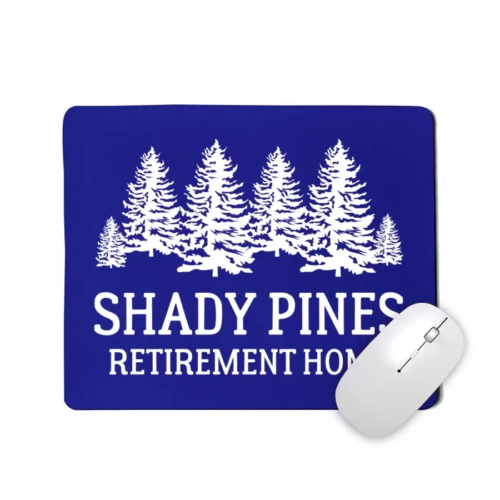 Shady Pines Retirement Home Gift Mousepad