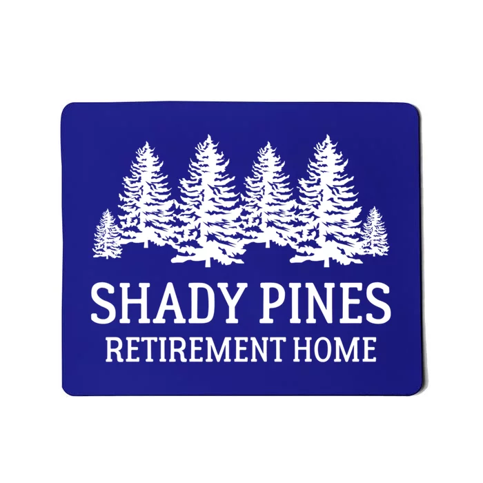 Shady Pines Retirement Home Gift Mousepad