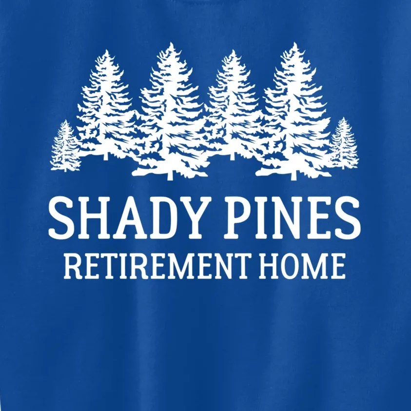 Shady Pines Retirement Home Gift Kids Sweatshirt