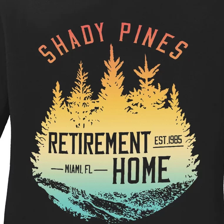 Shady Pines Retirement Est.1985 Miami Fl Home Apparel Ladies Long Sleeve Shirt