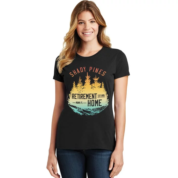 Shady Pines Retirement Est.1985 Miami Fl Home Apparel Women's T-Shirt