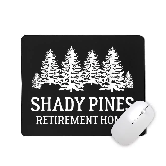 Shady Pines Retirement Home Gift Mousepad