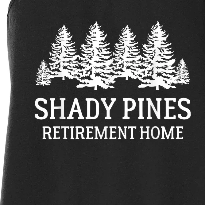 Shady Pines Retirement Home Gift Women's Racerback Tank