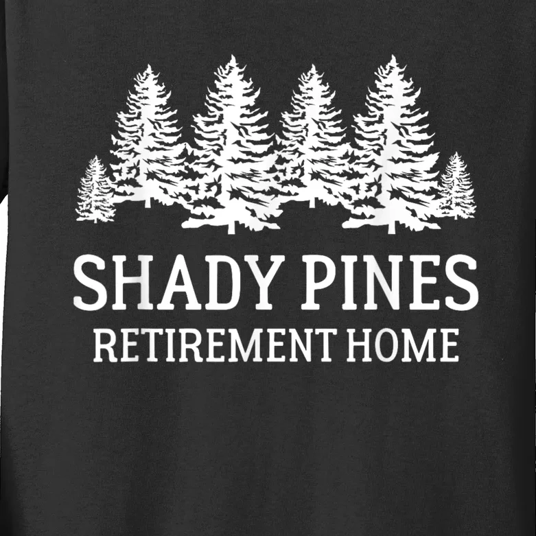 Shady Pines Retirement Home Gift Kids Long Sleeve Shirt