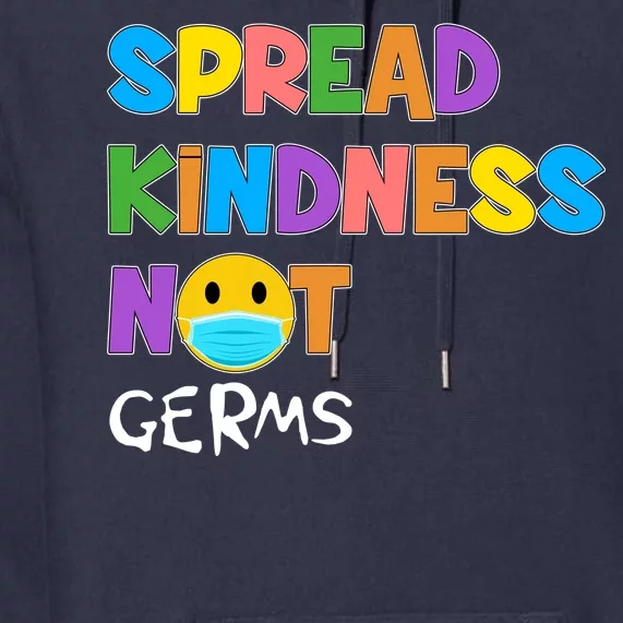 Spread Kindness Not Germs Premium Hoodie