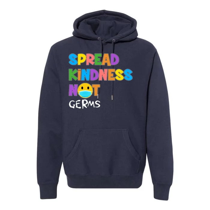 Spread Kindness Not Germs Premium Hoodie