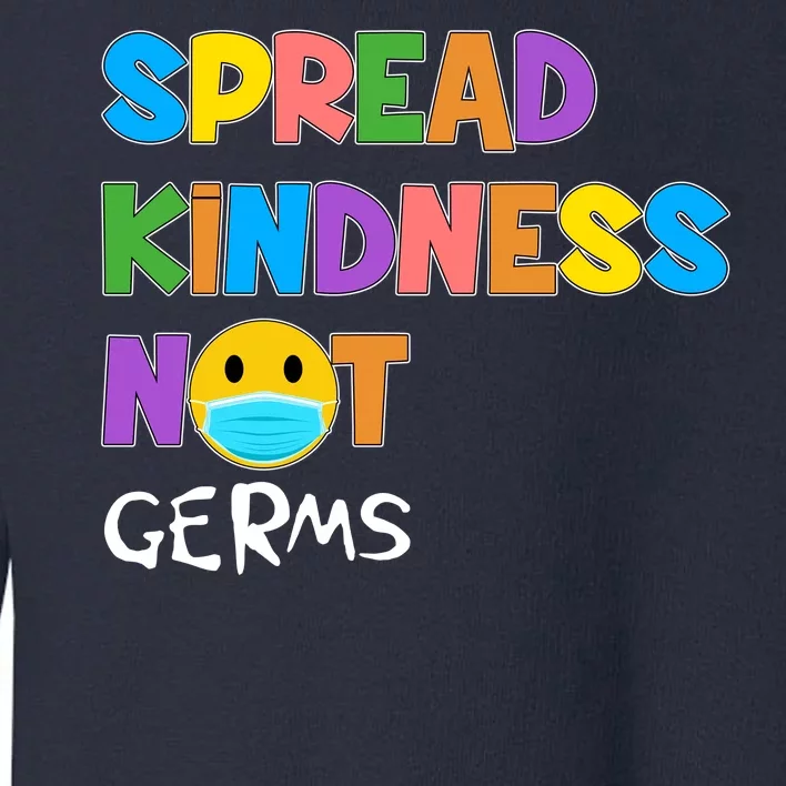 Spread Kindness Not Germs Toddler Sweatshirt