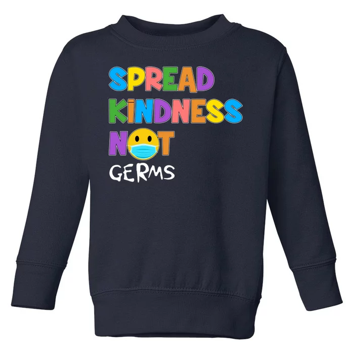 Spread Kindness Not Germs Toddler Sweatshirt