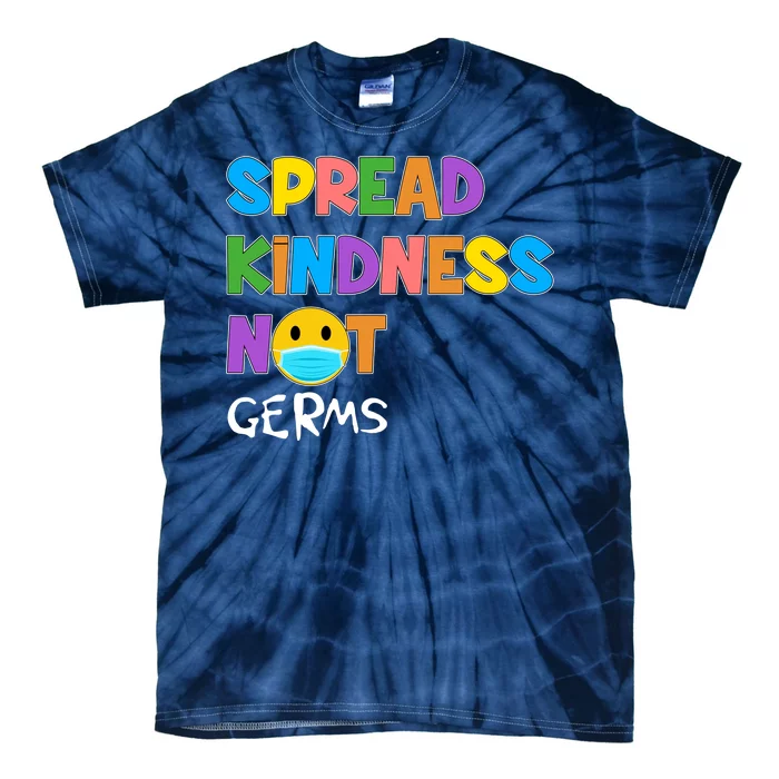 Spread Kindness Not Germs Tie-Dye T-Shirt