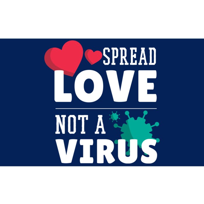 Spread Love Not A Virus Bumper Sticker