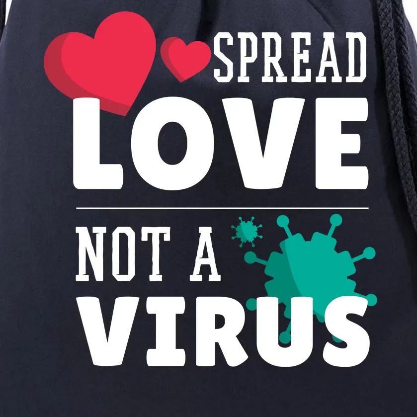 Spread Love Not A Virus Drawstring Bag