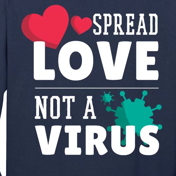 Spread Love Not A Virus Tall Long Sleeve T-Shirt