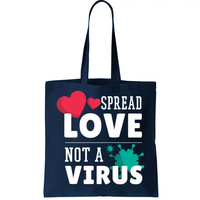 Spread Love Not A Virus Tote Bag