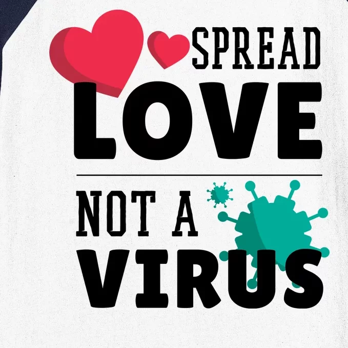 Spread Love Not A Virus Baseball Sleeve Shirt