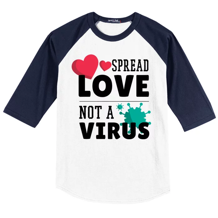 Spread Love Not A Virus Baseball Sleeve Shirt