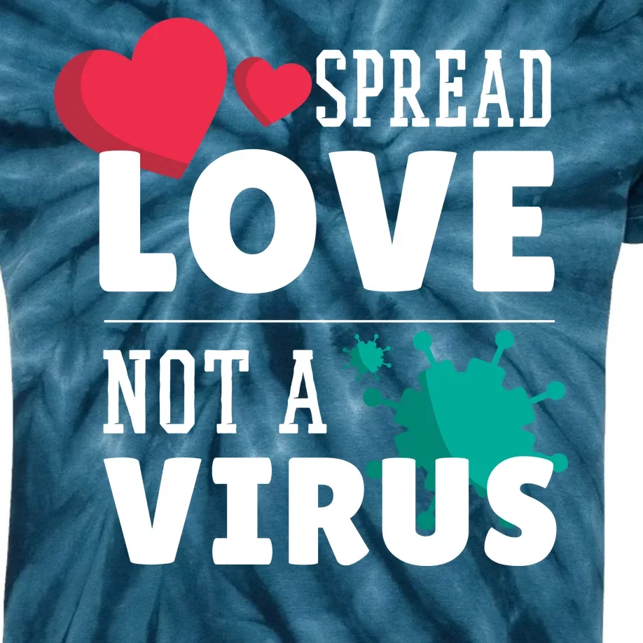 Spread Love Not A Virus Kids Tie-Dye T-Shirt