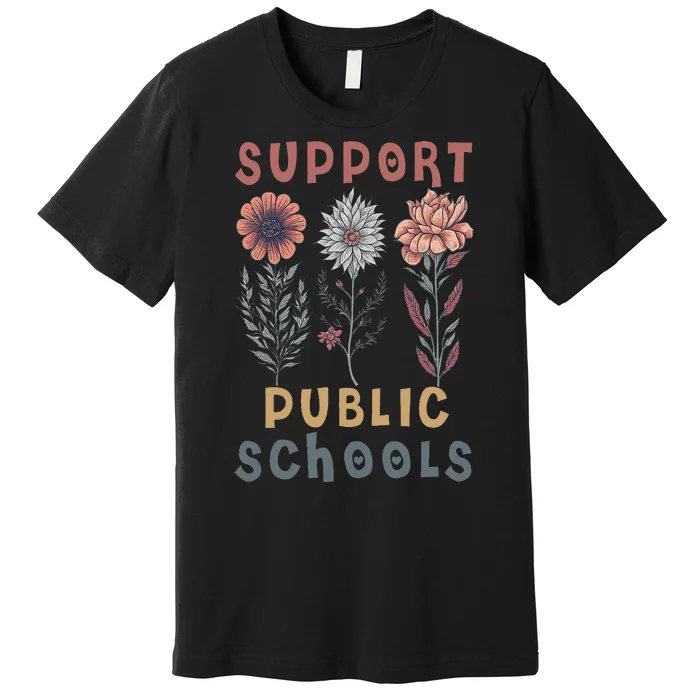 Support Public Schools Public Teacher School Protect Schools Premium T-Shirt