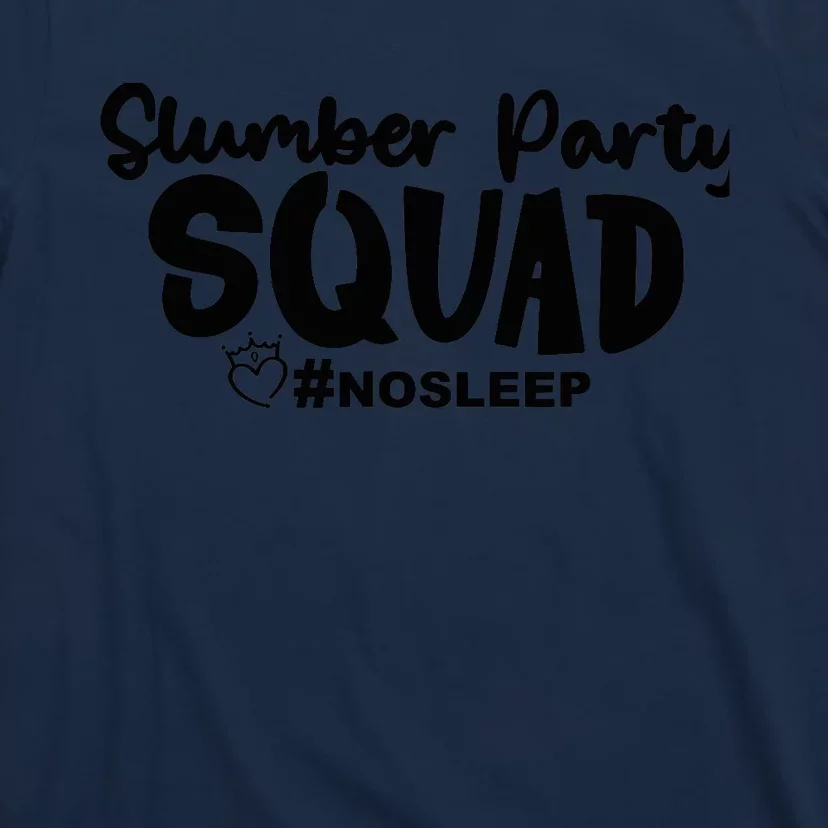 Slumber Party Squad No Sleep, Girl's Weekend T-Shirt