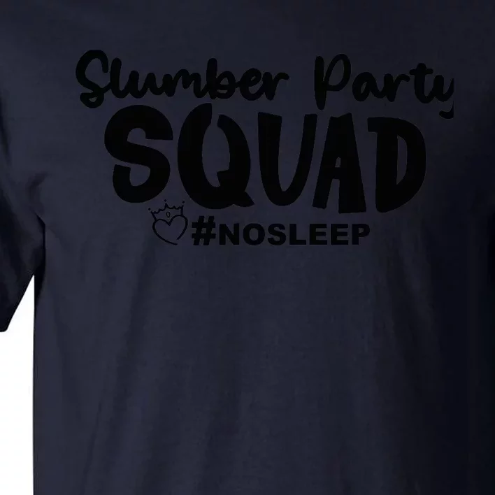 Slumber Party Squad No Sleep, Girl's Weekend Tall T-Shirt