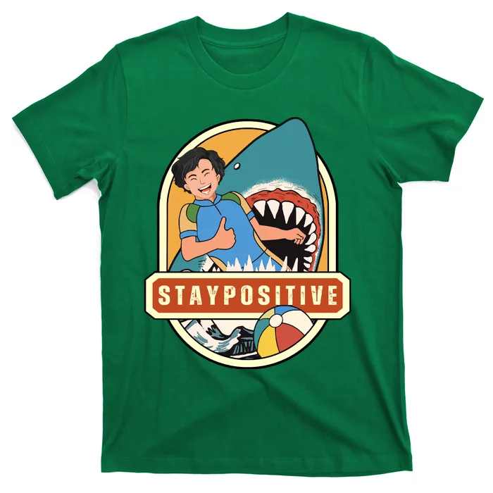 Stay Positive T-Shirt